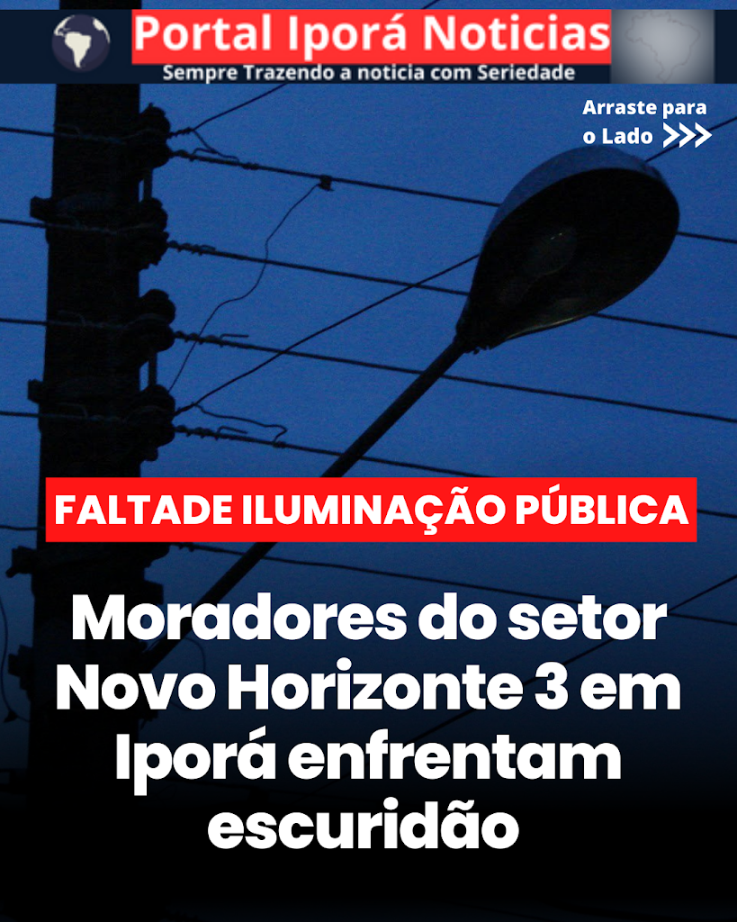 Moradores do setor Novo Horizonte 3 em Iporá enfrentam escuridão total nas ruas devido à falta de manutenção na iluminação pública