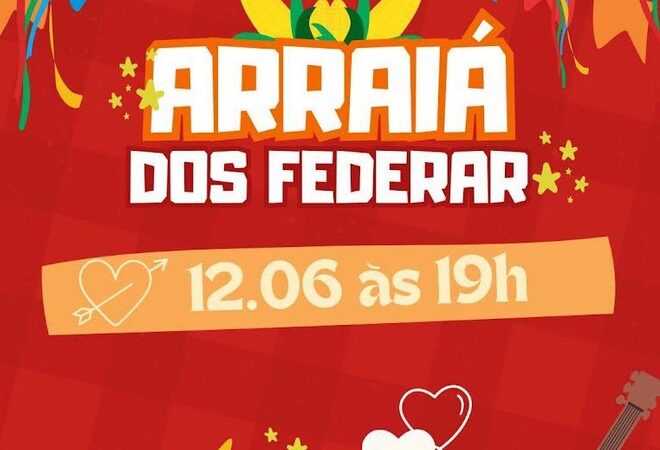 Vem aí o Arraiá dos Federar!